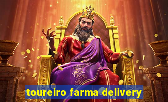 toureiro farma delivery